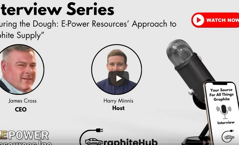 Securing the Dough: E-Power Resources' Approach to Graphite Supply